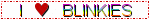 i love blinkies