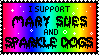 i support mary sues and sparkledogs